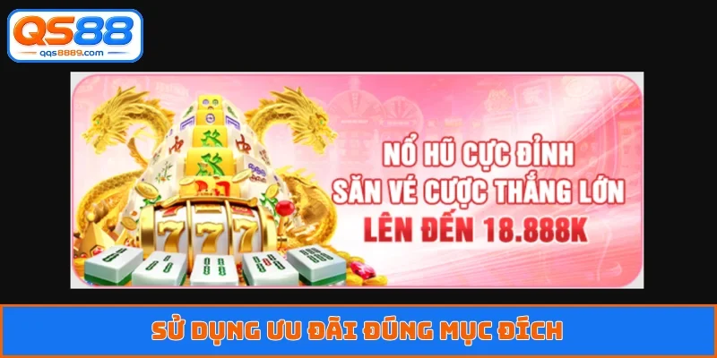 Sử dụng ưu đãi đúng mục đích