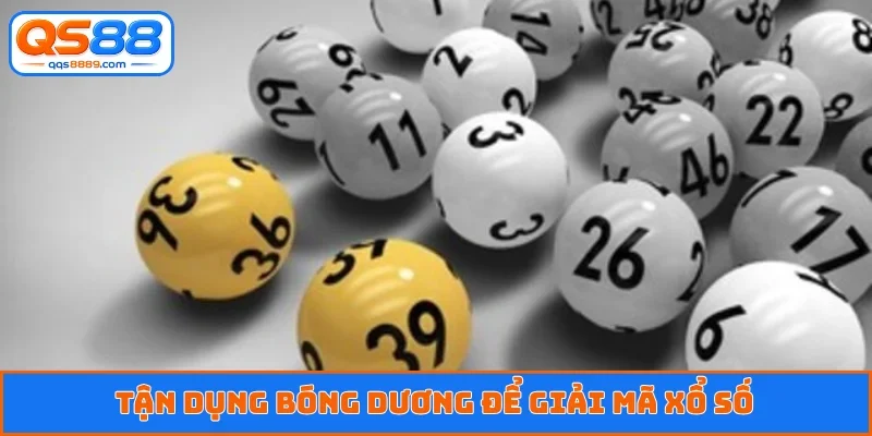 Tận dụng bóng dương để giải mã xổ số
