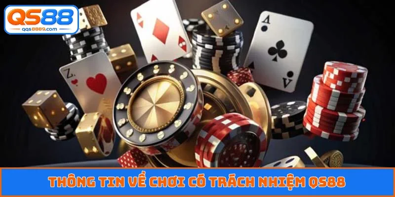 Thông tin về chơi có trách nhiệm QS88